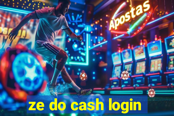 ze do cash login